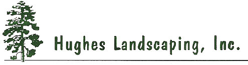 Hughes Landscaping - Landscaping and Irrigation